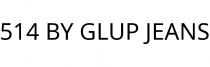 514 BY GLUP JEANS