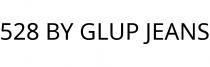 528 BY GLUP JEANS