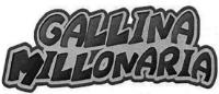 GALLINA MILLONARIA