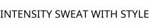 INTENSITY SWEAT WITH STYLE