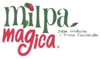MILPA MÁGICA JUGOS; VERDURAS Y FRUTAS FUNCIONALES