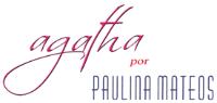 AGATHA POR PAULINA MATEOS