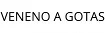 VENENO A GOTAS