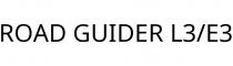 ROAD GUIDER L3/E3