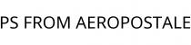 PS FROM AEROPOSTALE