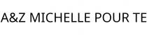A&Z MICHELLE POUR TE