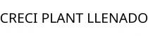 CRECI PLANT LLENADO