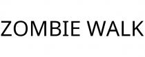 ZOMBIE WALK