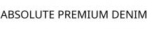 ABSOLUTE PREMIUM DENIM