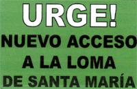 URGE NUEVO ACCESO A LA LOMA DE SANTA MARÍA