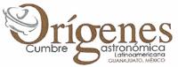 ORÍGENES CUMBRE GASTRONÓMICA LATINOAMERICANA GUANAJUATO MÉXICO