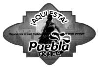¡AQUI ESTA! PUEBLA-FONDA