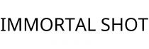 IMMORTAL SHOT