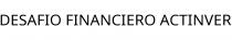 DESAFIO FINANCIERO ACTINVER