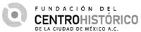FUNDACIÓN DEL CENTRO HISTÓRICO DE LA CIUDAD DE MÉXICO; A.C.