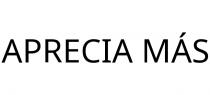 APRECIA MÁS