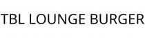 TBL LOUNGE BURGER