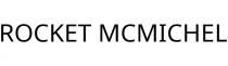 ROCKET MCMICHEL