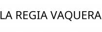 LA REGIA VAQUERA