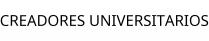 CREADORES UNIVERSITARIOS