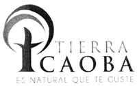 TIERRA CAOBA; ES NATURAL QUE TE GUSTE