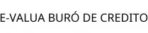 E-VALUA BURÓ DE CREDITO