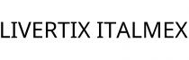 LIVERTIX ITALMEX