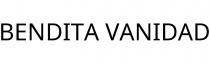 BENDITA VANIDAD