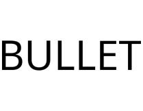 BULLET