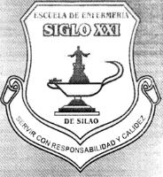 ESCUELA DE ENFERMERIA SIGLO XXI DE SILAO SERVIR CON RESPONSABLIDAD Y CALIDEZ
