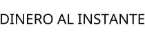 DINERO AL INSTANTE