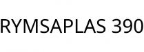RYMSAPLAS 390