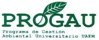PROGAU PROGRAMA DE GESTIÓN AMBIENTAL UNIVERSITARIO UAEM