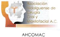 ASOCIACIÓN HIDALGUENSE DE CIRUGÍA ORAL Y MAXILOFACIAL A.C. AHCOMAC