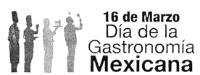 16 DE MARZO DIA DE LA GASTRONOMIA MEXICANA