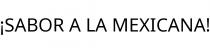 ¡SABOR A LA MEXICANA!