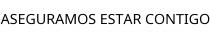 ASEGURAMOS ESTAR CONTIGO