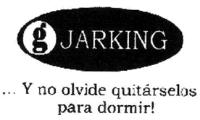 G JARKING Y NO OLVIDE QUITARSELOS PARA DORMIR