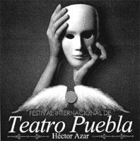FESTIVAL INTERNACIONAL DE TEATRO PUEBLA HECTOR AZAR
