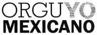 ORGUYO MEXICANO