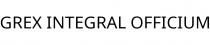 GREX INTEGRAL OFFICIUM