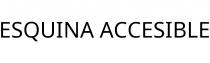 ESQUINA ACCESIBLE