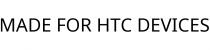 MADE FOR HTC DEVICES