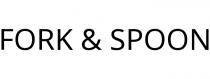 FORK & SPOON