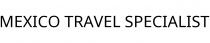 MEXICO TRAVEL SPECIALIST