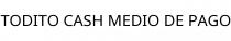 TODITO CASH MEDIO DE PAGO