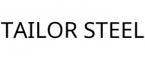 TAILOR STEEL