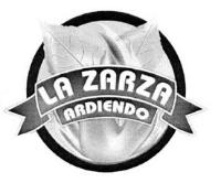 LA ZARZA ARDIENDO