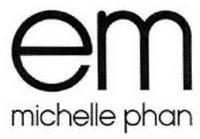 EM MICHELLE PHAN