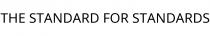 THE STANDARD FOR STANDARDS